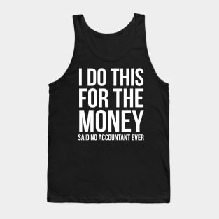 I Do This For The Money Tank Top